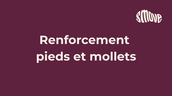 Renforcement pieds/mollets